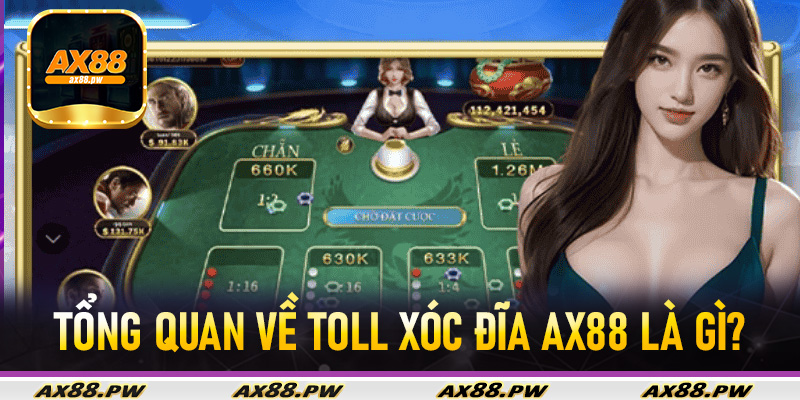 Tổng quan về toll xóc đĩa Ax88 là gì?