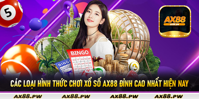 Các loại hình thức chơi xổ số Ax88 đỉnh cao nhất hiện nay
