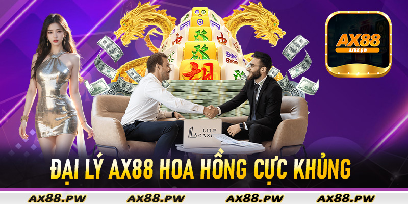 đại lý Ax88 hoa hồng cực khủng