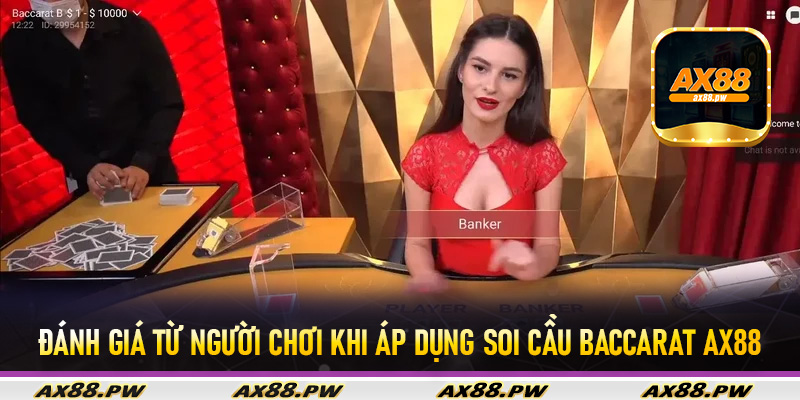 Đánh giá từ người chơi khi áp dụng soi cầu Baccarat Ax88