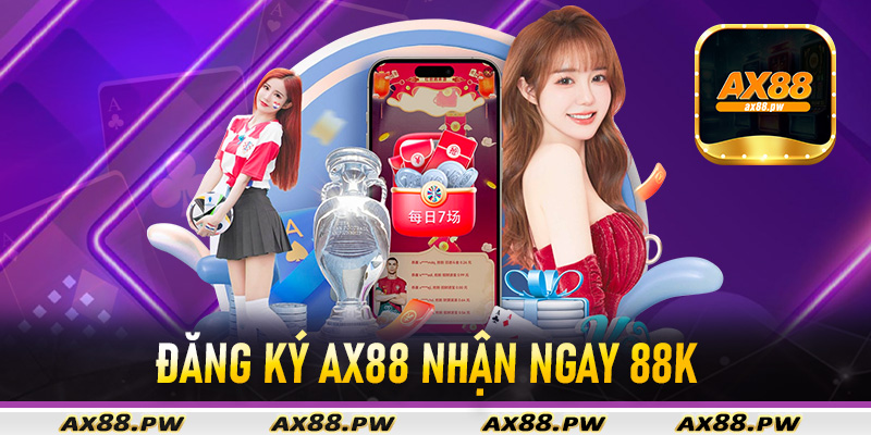 đăng ký Ax88 nhận ngay 88k