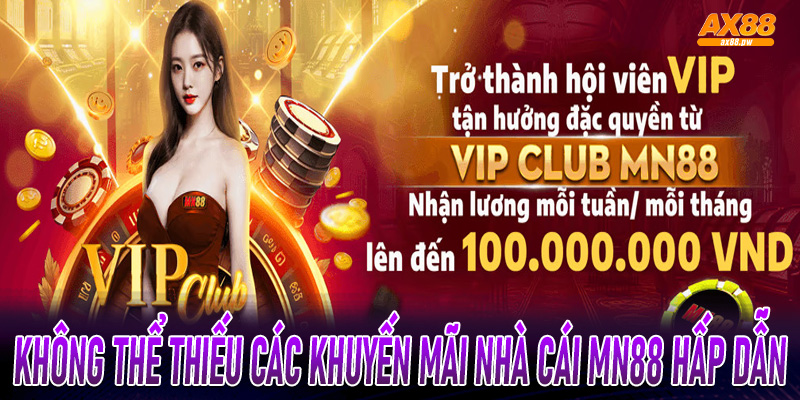 Không thể thiếu các khuyến mãi mà nhà cái Mn88 dành cho các cược thủ tham gia